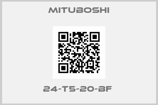 Mituboshi-24-T5-20-BF 