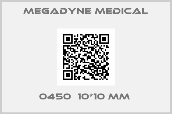 MEGADYNE MEDICAL-0450  10*10 MM 