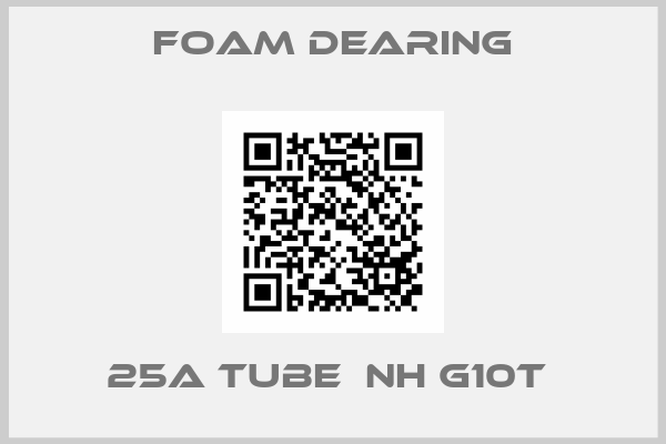 Foam Dearing-25A TUBE  NH G10T 