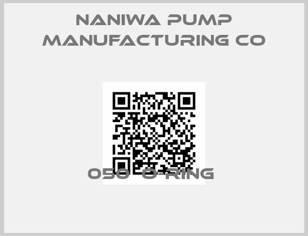 Naniwa Pump Manufacturing Co-050  O-RING 