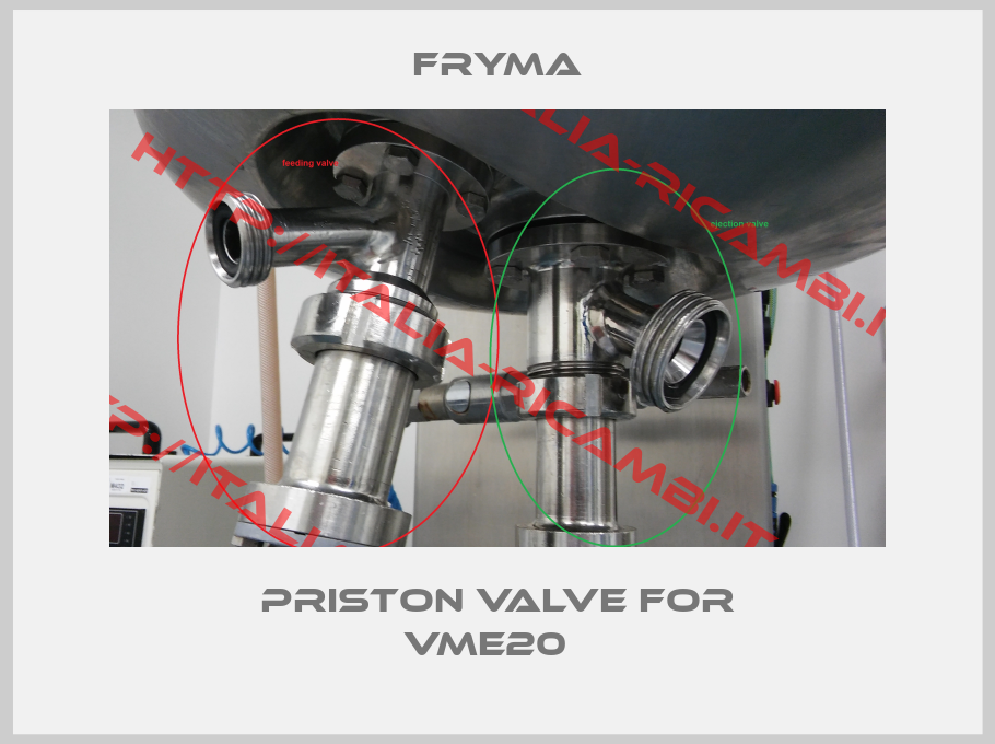 Fryma-Priston Valve for VME20  