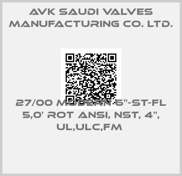 AVK Saudi Valves Manufacturing Co. Ltd.-27/00 MODERN 6"-ST-FL 5,0' ROT ANSI, NST, 4", UL,ULC,FM 