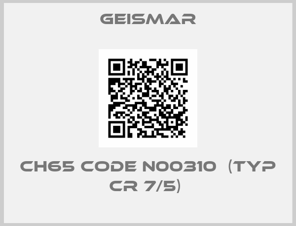 Geismar-CH65 Code N00310  (Typ CR 7/5) 