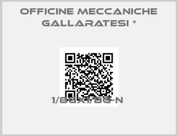 Officine Meccaniche Gallaratesi *-1/8GX1/8G-N 