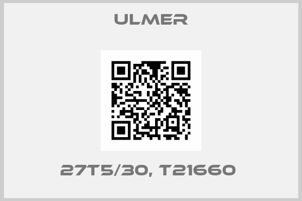 Ulmer-27T5/30, T21660 