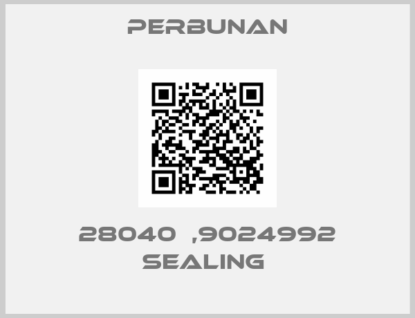 PERBUNAN-28040  ,9024992 SEALING 