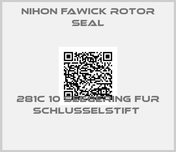 NIHON FAWICK ROTOR SEAL-281C 10 SEEGERING FUR SCHLUSSELSTIFT 