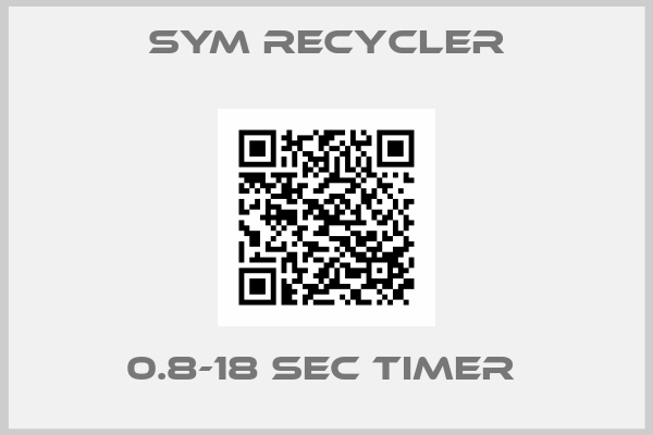 Sym Recycler-0.8-18 SEC TIMER 